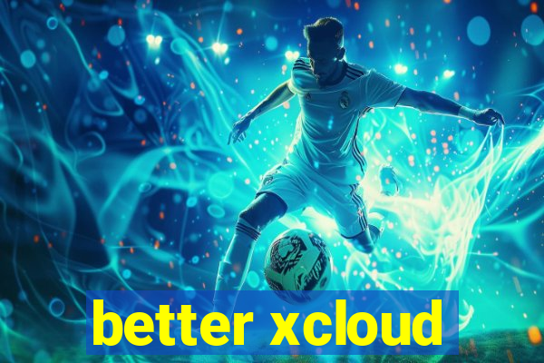 better xcloud